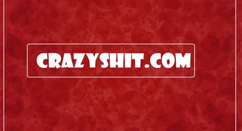 crazy shit.com|'crazy shit' Search .